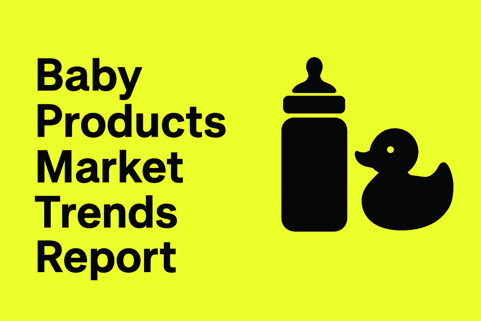 Baby Products Market Trends Report 